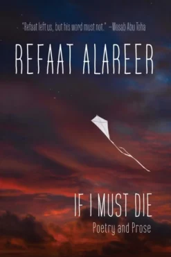 If I Must Die: Poetry and Prose (Bog, Hardback, Engelsk) af Refaat Alareer