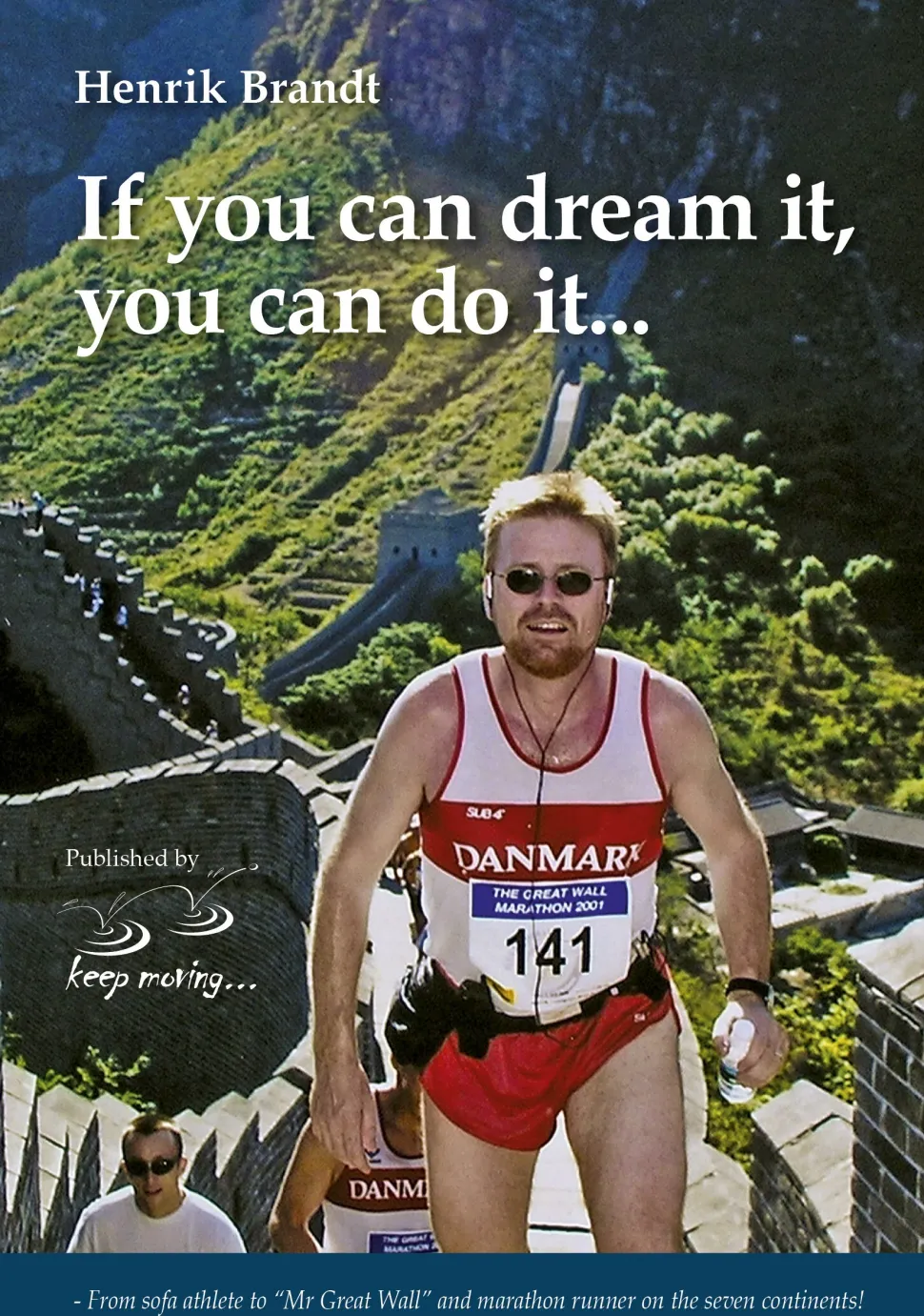 If you can dream it, you can do it: From sofa athlete to "Mr Great Wall" and marathon... (Ebog, epub, Engelsk) af Henrik Brandt