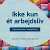 Ikke kun ét arbejdsliv: Flydende faser i arbejdslivet (Bog, Paperback, Dansk) af Lis Petersson og Betina Liliendal