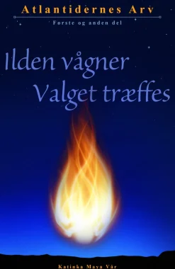 Ilden vågner Valget træffes (Ebog, epub, Dansk) af Katinka Maya Vår