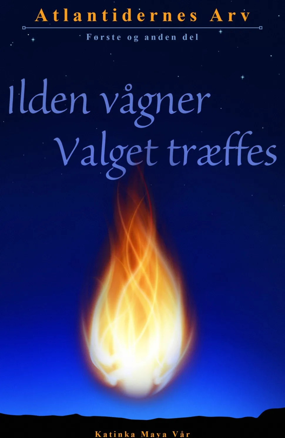 Ilden vågner Valget træffes (Ebog, epub, Dansk) af Katinka Maya Vår