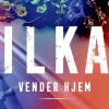 Ilka vender hjem (Ebog, epub, Dansk) af Sara Blædel