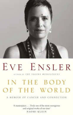 In the Body of the World: A Memoir of Cancer and Connection (Bog, Paperback / softback, Engelsk) af Eve Ensler