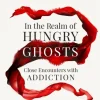 In the Realm of Hungry Ghosts: Close Encounters with Addiction (Bog, Paperback / softback, Engelsk) af Gabor Mate