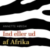 Ind eller ud af Afrika (Ebog, epub, Dansk) af Annette Høegh