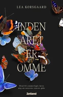Inden året er omme: Hvad 64 sommerfugle lærte mig om naturens største gåde (Bog, Hæftet, Dansk) af Lea Korsgaard