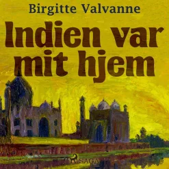 Indien var mit hjem (Lydbog, zip_mp3, Dansk) af Birgitte Valvanne