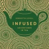Infused: Adventures in Tea (Bog, Hardback, Engelsk) af Henrietta Lovell