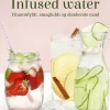 Infused water: Vitaminfyldt, smagfuldt og slankende vand (Bog, Indbundet, Dansk) af Sandra Pugliese