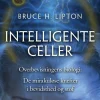 Intelligente celler: Overbevisningens biologi: De mirakuløse kræfter i bevidsthed og ... (Bog, Hæftet, Dansk) af Bruce Lipton
