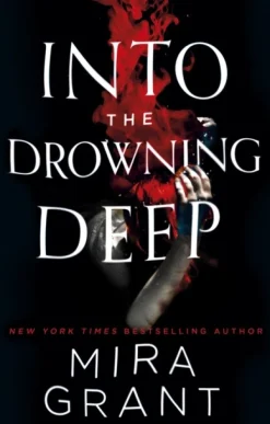 Into the Drowning Deep (Bog, Paperback / softback, Engelsk) af Mira Grant