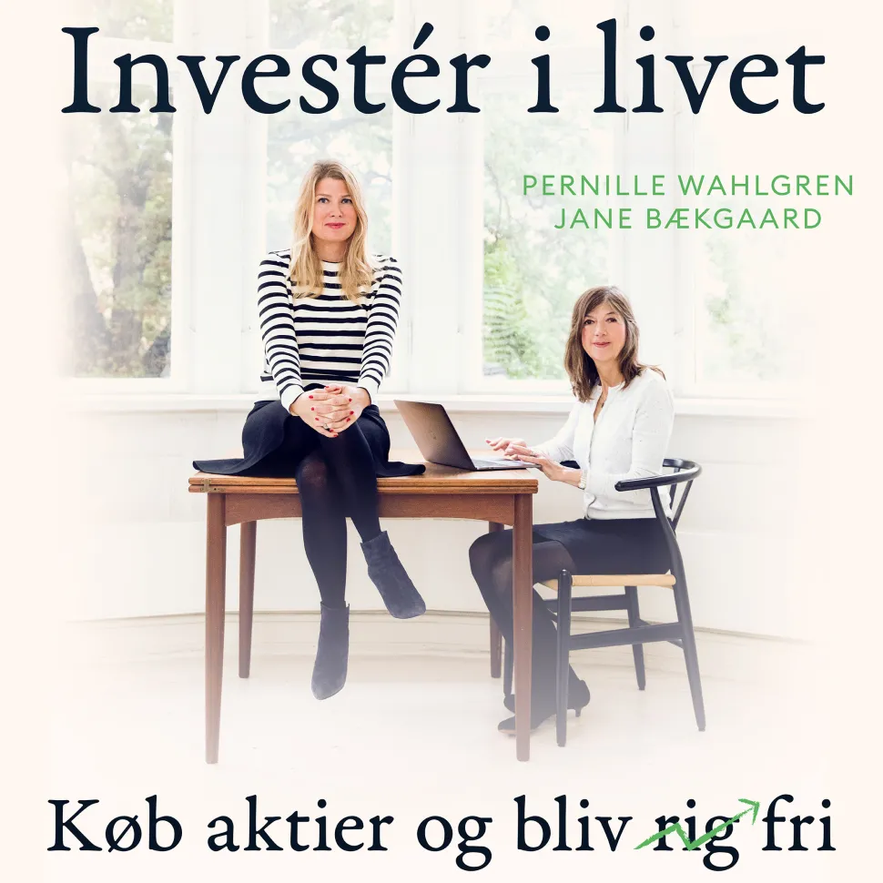 Invester i livet: Køb aktier og bliv fri (Lydbog, zip_mp3, Dansk) af Pernille Wahlgren