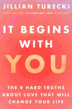 It Begins with You: The 9 Hard Truths About Love That Will Change Your Life (Bog, Paperback / softback, Engelsk)