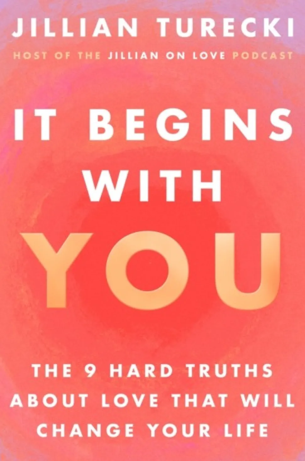 It Begins with You: The 9 Hard Truths About Love That Will Change Your Life (Bog, Paperback / softback, Engelsk)