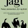 Jagt: Natur, mennesker, dyr og drab (Bog, Indbundet, Dansk) af Mickey Gjerris