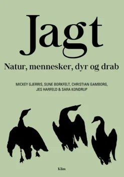 Jagt: Natur, mennesker, dyr og drab (Bog, Indbundet, Dansk) af Mickey Gjerris