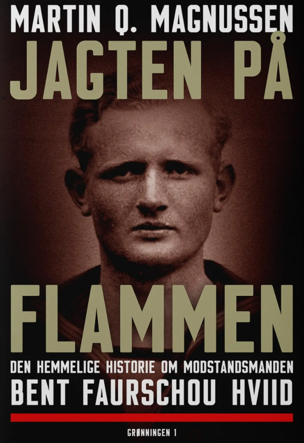 Jagten på Flammen: Den hemmelige historie om modstandsmanden Bent Faurschou Hviid (Bog, Indbundet, Dansk)