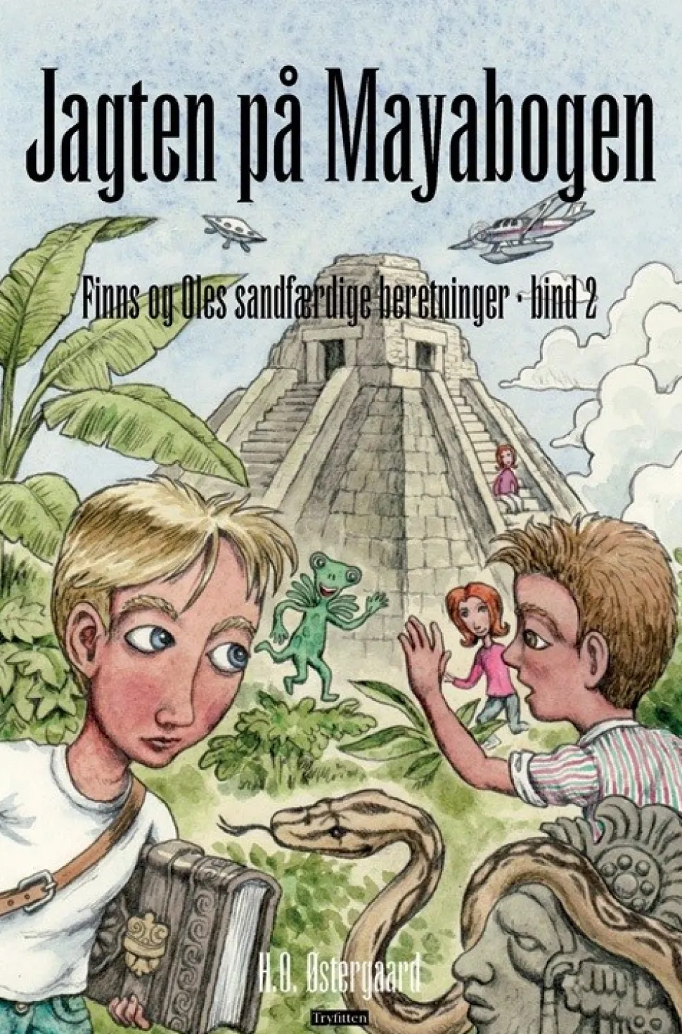Jagten på Mayabogen: Finns og Oles sandfærdige beretninger (Ebog, pdf, Dansk) af hans ole Østergaard