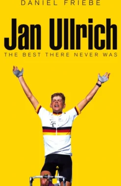 Jan Ullrich: The Best There Never Was (Bog, Hardback, Engelsk) af Daniel Friebe