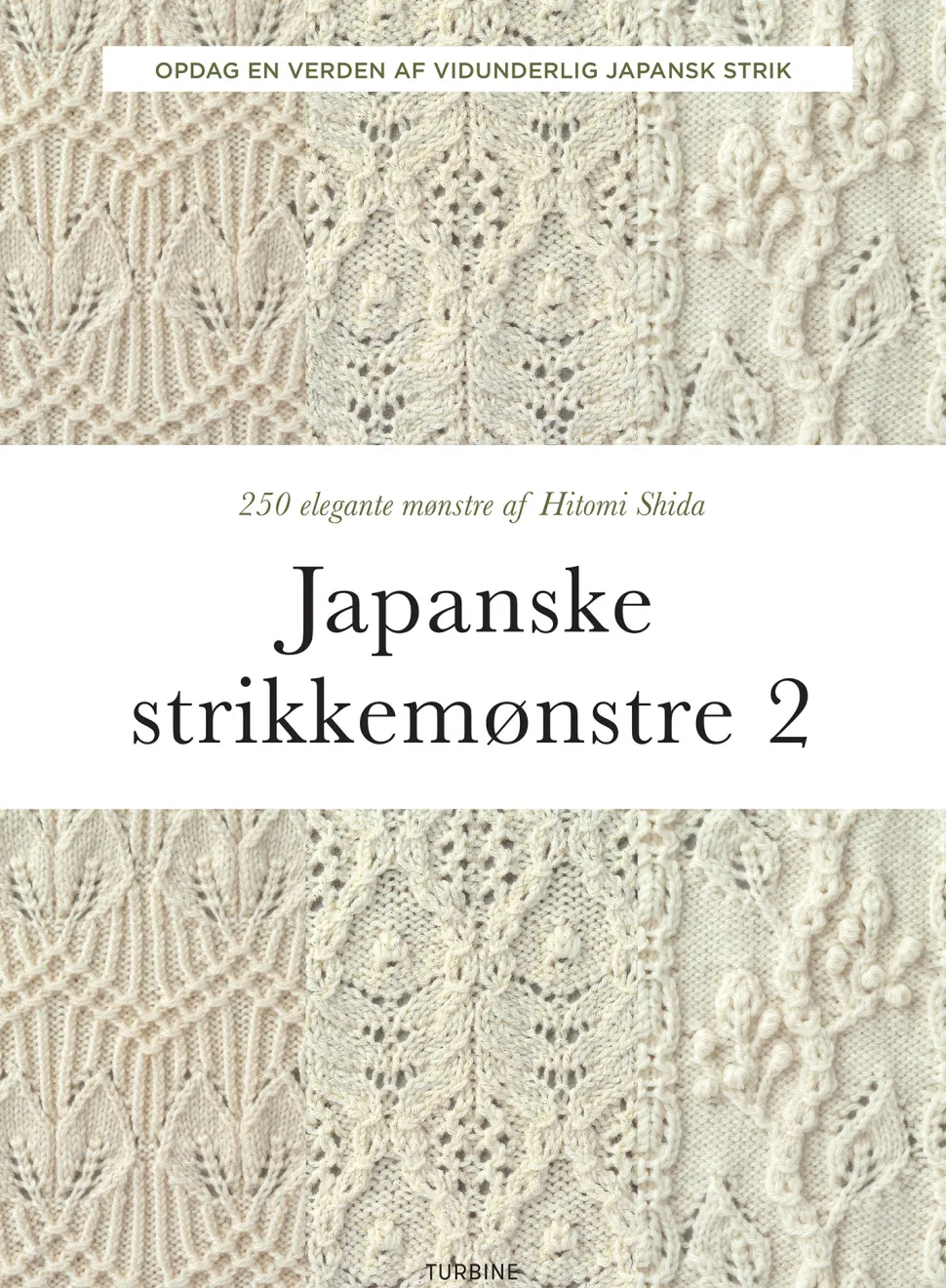 Japanske strikkemønstre 2: 250 elegante strikkemønstre af Hitomi Shida (Bog, Hæftet, Dansk) af Hitomi Shida