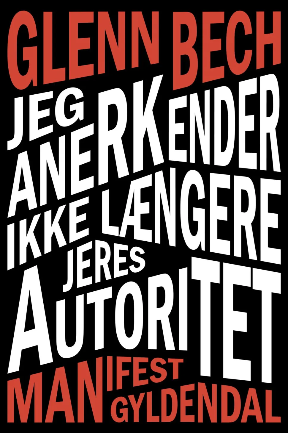 Jeg anerkender ikke længere jeres autoritet: Manifest (Ebog, epub, Dansk) af Glenn Bech