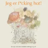 Jeg er f*cking hot (Ebog, epub, Dansk) af Renée Toft Simonsen