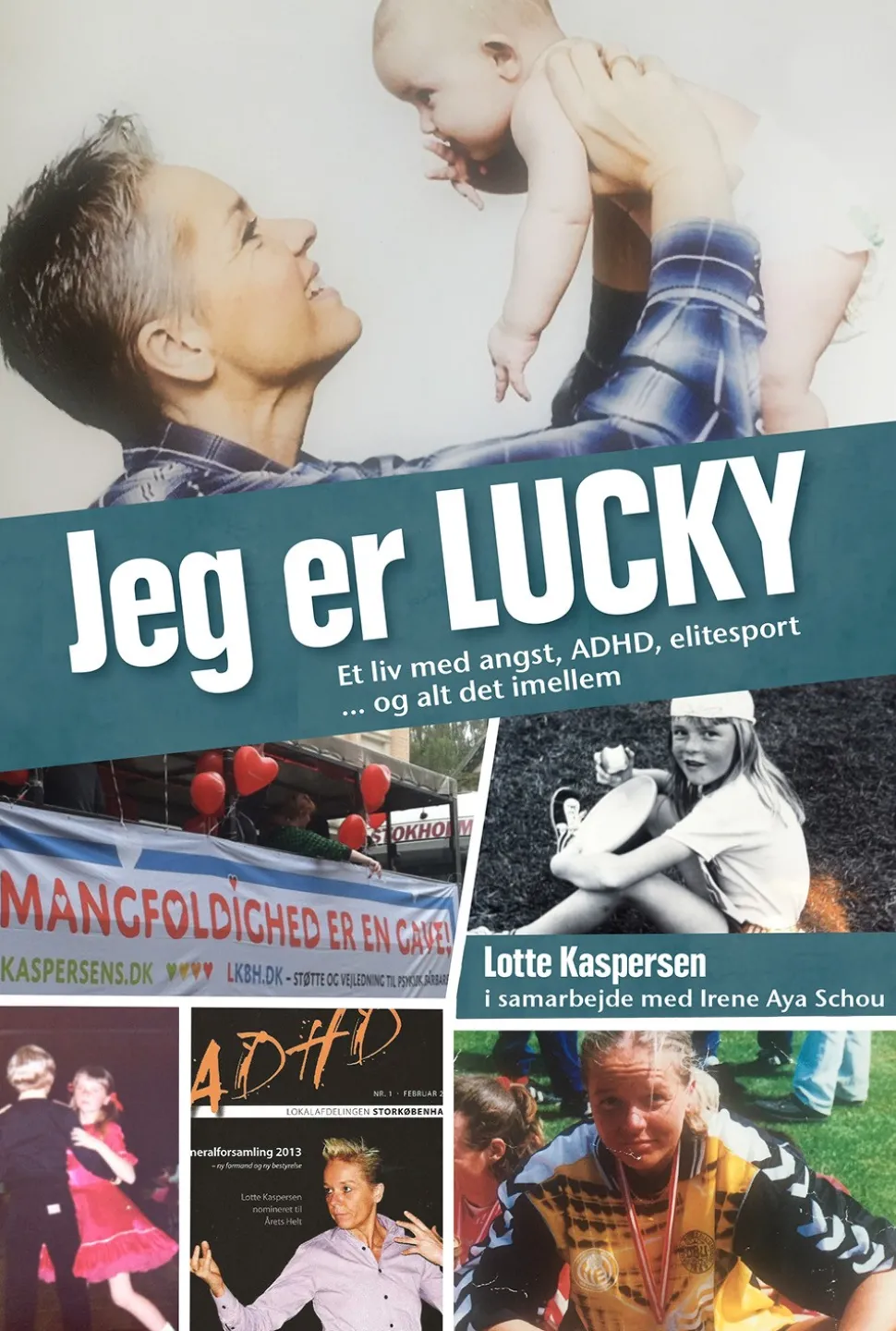 Jeg er Lucky: Et liv med angst, ADHD, elitefodbold ... og alt det imellem (Bog, Hæftet, Dansk) af Lotte Kaspersen