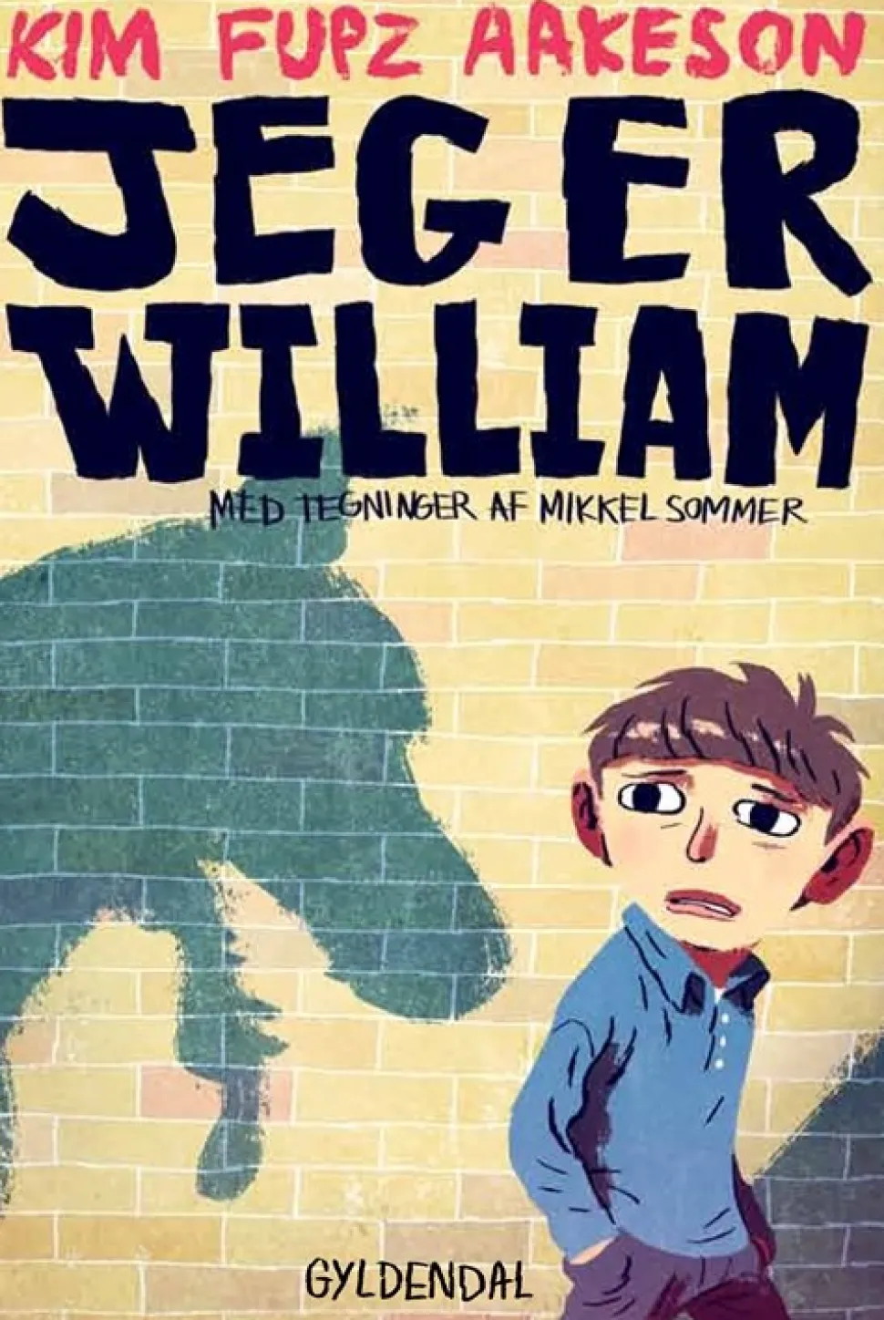 Jeg er William: Med tegninger af Mikkel Sommer (Bog, Indbundet, Dansk) af Kim Fupz Aakeson