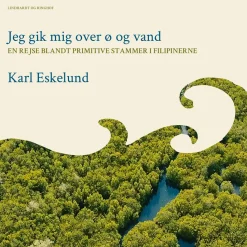 Jeg gik mig over ø og vand: en rejse blandt primitive stammer i Filipinerne (Lydbog, zip_mp3, Dansk) af Karl Johannes Eskelund