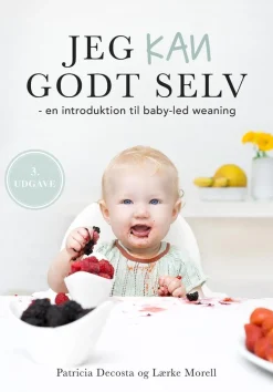 Jeg kan godt selv: en introduktion til baby-led weaning (Dansk) af Lærke Morell