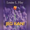 Jeg kan!: hvordan du bruger bekræftelser til at forandre dit liv (Lydbog, zip_mp3, Dansk) af Louise L. Hay