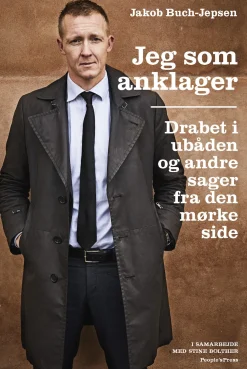 Jeg som anklager: Drabet i ubåden og andre sager fra den mørke side (Ebog, epub, Dansk) af Jakob Buch-Jepsen