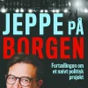 Jeppe på Borgen: Fortællingen om et naivt politisk projekt (Bog, Hæftet, Dansk) af Axel Bøie Boisen og Jeppe Søe