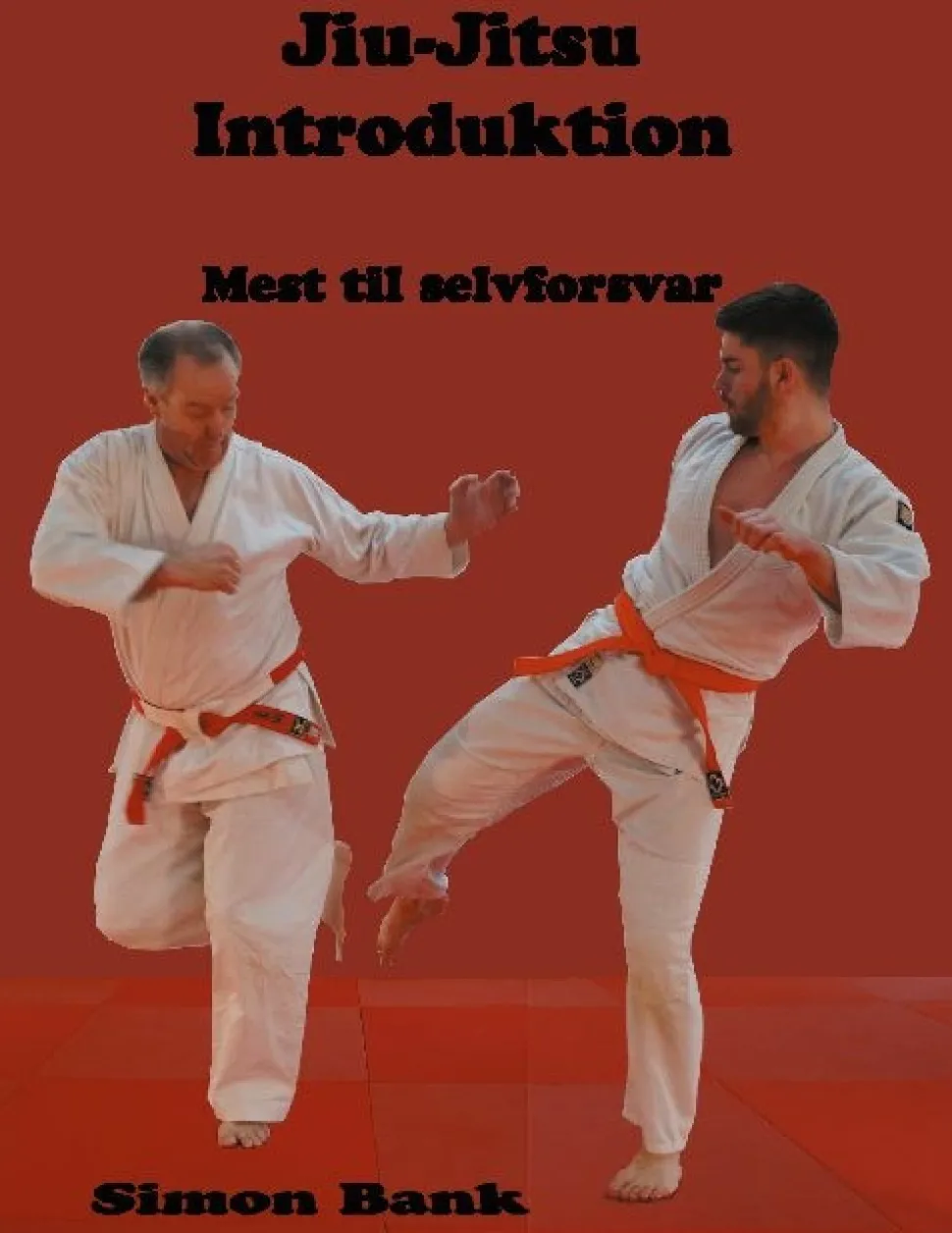 Jiu-Jitsu Introduktion: Mest til selvforsvar (Bog, Paperback, Dansk) af Simon Bank