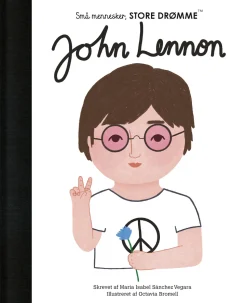 John Lennon: Små mennesker, store drømme nr. 21 (Bog, Hardback, Dansk) af Maria Isabel Sánchez Vegara