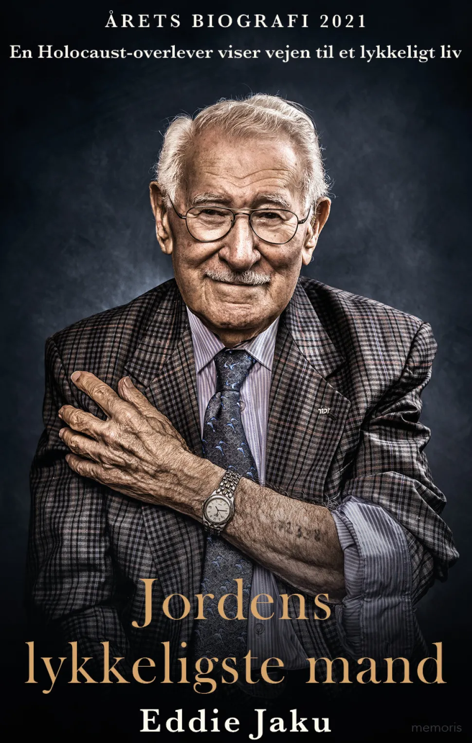 Jordens lykkeligste mand: En Holocaust-overlever viser vejen til et lykkeligt liv (Bog, Indbundet, Dansk) af Eddie Jaku