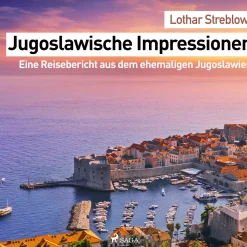 Jugoslawische Impressionen. Eine Reisebericht aus dem ehemaligen Jugoslawien (Lydbog, zip_mp3, Tysk) af Lothar Streblow