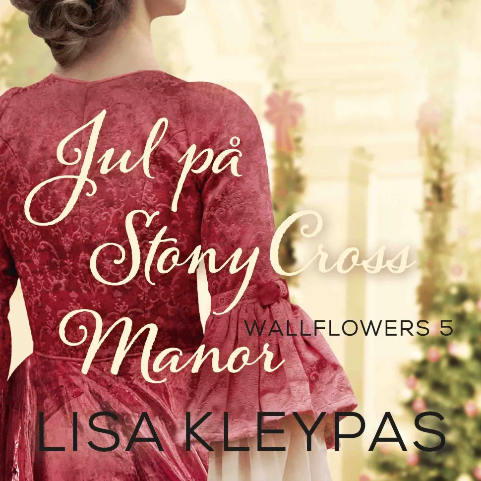Jul på Stony Cross Manor: Wallflowers 5 (Lydbog, zip_mp3, Dansk) af Lisa Kleypas
