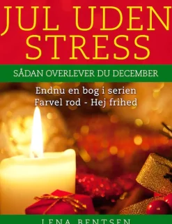 Jul uden stress: Sådan overlever du december (Ebog, epub, Dansk) af Lena Bentsen
