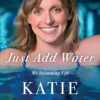 Just Add Water: My Swimming Life (Bog, Hardback, Engelsk) af Katie Ledecky