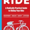 Just Ride: A Radically Practical Guide to Riding Your Bike (Bog, Paperback / softback, Engelsk) af Grant Petersen