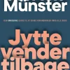 Jytte vender tilbage: Den umoderne guide til at skabe forandringer imod alle odds (Ebog, epub, Dansk) af Morten Münster