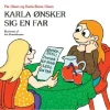 Karla ønsker sig en far (Bog, Indbundet, Dansk) af Pia Olsen og Karla Elena Olsen