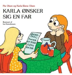 Karla ønsker sig en far (Bog, Indbundet, Dansk) af Pia Olsen og Karla Elena Olsen