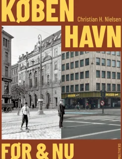 København før og nu (Bog, Indbundet, Dansk) af Christian H. Nielsen