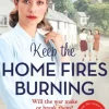 Keep the Home Fires Burning: The first heart-warming World War II saga based on the h... (Bog, Paperback / softback, Engelsk)