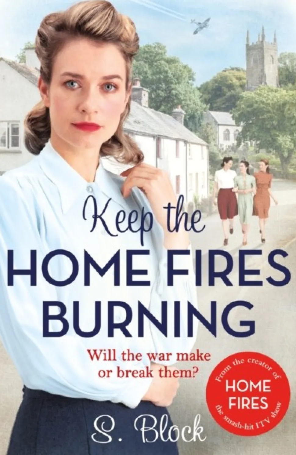 Keep the Home Fires Burning: The first heart-warming World War II saga based on the h... (Bog, Paperback / softback, Engelsk)