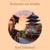 Kejserens nye klæder - en beretning fra Japan (Lydbog, zip_mp3, Dansk) af Karl Johannes Eskelund