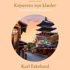 Kejserens nye klæder - en beretning fra Japan (Lydbog, zip_mp3, Dansk) af Karl Johannes Eskelund