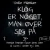 Klog er noget, man øver sig på (Lydbog, zip_mp3, Dansk) af Sofie Münster